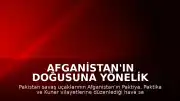 Afganistan'ın Doğusuna Yönelik Pakistan Hava Saldırıları: 36 Can Kaybı