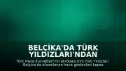 Belçika'da Türk Yıldızları'ndan Gökyüzünde Görkemli Gösteri