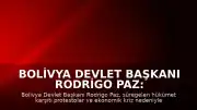 Bolivya Devlet Başkanı Rodrigo Paz: "Ülkenin yollarını açmak amacıyla olağanüstü hal uygulanması için gerekenleri yaptım"