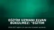 Eğitim Uzmanı Elvan Bükülmez: "Eğitim kalitesi, çocukların daha iyi bir eğitim alması fiyata göre belirlenmiyor"