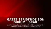 Gazze Şeridi'nde Son Durum: İsrail Saldırılarında Son 24 Saatte 9 Can Kaybı