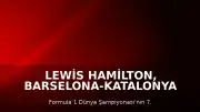 Lewis Hamilton, Barselona-Katalonya Grand Prix'sinde Zirvede Yer Aldı