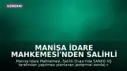 Manisa İdare Mahkemesi'nden Salihli Ovası Projesine Durdurma Kararı