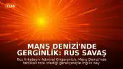 Manş Denizi'nde Gerginlik: Rus Savaş Gemisinden İngiliz Yatına Uyarı Ateşi