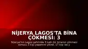 Nijerya Lagos'ta Bina Çökmesi: 3 Ölü, 17 Yaralı