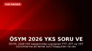 ÖSYM 2026 YKS Soru ve Cevap Anahtarlarını Paylaştı