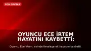 Oyuncu Ece İrtem hayatını kaybetti: Avukat Uğur Gökkoyun'dan otopsi açıklaması