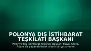 Polonya Dış İstihbarat Teşkilatı Başkanı Szota: "Rusya ile silahlı bir çatışmayı yakın vadeli bir ihtimal gibi değerlendirmeliyiz"