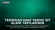 Tekirdağ'daki Tarihi SİT Alanı Yapılarının Özelleştirme Gündemi: Bakan Şimşek'ten Açıklama