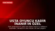 Usta Oyuncu Kadir İnanır'ın Özel Hayatına Dair Bilgiler