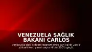 Venezuela Sağlık Bakanı Carlos Alvarado: "Depremlerde hayatını kaybedenlerin sayısı 235'e yükseldi"