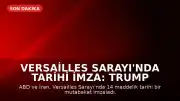 Versailles Sarayı'nda Tarihi İmza: Trump ve İran Arasında 14 Maddelik Mutabakat Sağlandı