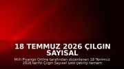18 Temmuz 2026 Çılgın Sayısal Loto Çekiliş Sonuçları Açıklandı