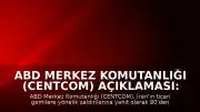 ABD Merkez Komutanlığı (CENTCOM) Açıklaması: "İran'a ait 80'i aşkın askeri hedefin vurulduğu misilleme dalgası tamamlandı"