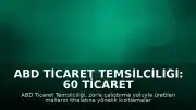 ABD Ticaret Temsilciliği: 60 Ticaret Ortağına Zorla Çalıştırma Vergisi Uygulanacak
