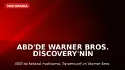 ABD'de Warner Bros. Discovery'nin Paramount Tarafından Satın Alınmasına Geçici Engel