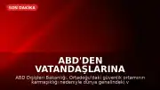 ABD'den Vatandaşlarına Küresel Seyahat Uyarısı
