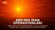 ABD'nin İran Operasyonları Genişliyor: Altyapı Hedef Alındı ve Bölgesel Gerilim Arttı