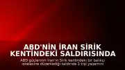 ABD'nin İran Sirik Kentindeki Saldırısında 3 Kişi Öldü, 15 Kişi Yaralandı