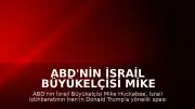ABD'nin İsrail Büyükelçisi Mike Huckabee: "İsrail istihbaratı bu hafta bizim tarafı; başkanı ve yetkililerimizi, Başkan Trump'ı ortadan kaldırmak üzere tasarlanmış çok spesifik bir plan olduğu konusunda bilgilendirdi"