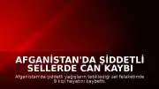 Afganistan'da Şiddetli Sellerde Can Kaybı Artıyor: 9 Kişi Yaşamını Yitirdi