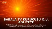 Babala TV Kurucusu O.U. Adliyeye Sevk Edildi