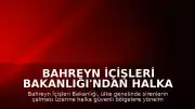 Bahreyn İçişleri Bakanlığı'ndan halka güvenli bölgelere yönelme çağrısı