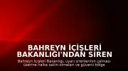 Bahreyn İçişleri Bakanlığı'ndan Siren Uyarıları Sonrası Halka Güvenli Bölgelere Geçme Çağrısı