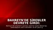 Bahreyn'de Sirenler Devreye Girdi: Vatandaşlara Güvenli Alan Çağrısı