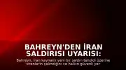Bahreyn'den İran Saldırısı Uyarısı: Sirenler Çaldı