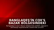 Bangladeş'in Cox's Bazar Bölgesindeki Heyelanlarda 9 Kişi Hayatını Kaybetti