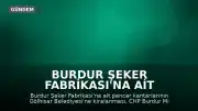 Burdur Şeker Fabrikası'na Ait Taşınmazların Kiralanması Meclis Gündeminde