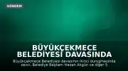 Büyükçekmece Belediyesi Davasında Savcıdan Tutukluluğun Devamı Talebi