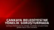 Çankaya Belediyesi'ne Yönelik Soruşturmada Gözaltı Sayısı 29'a Çıktı