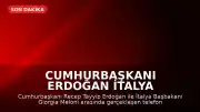 Cumhurbaşkanı Erdoğan İtalya Başbakanı Meloni ile Görüştü: 'Müttefikler Arasındaki Bağ Güçlendirilmeli'
