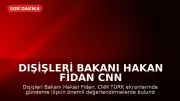 Dışişleri Bakanı Hakan Fidan CNN TÜRK'te Açıklamalarda Bulundu