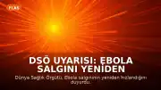 DSÖ Uyarısı: Ebola Salgını Yeniden Hızlandı, Can Kaybı 452'ye Ulaştı