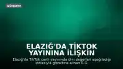 Elazığ'da TikTok Yayınına İlişkin Soruşturma: Şüpheli Hakkında Adli Kontrol Kararı Verildi