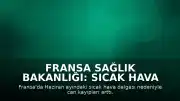 Fransa Sağlık Bakanlığı: Sıcak Hava Dalgası Nedeniyle Bir Haftada 2 Binden Fazla Fazladan Ölüm Kaydedildi