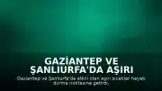 Gaziantep ve Şanlıurfa'da Aşırı Sıcaklar: Termometreler 49 Dereceyi Gösterdi