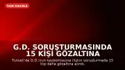 G.D. Soruşturmasında 15 Kişi Gözaltına Alındı, Eski Vali Eşi de Listede