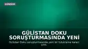 Gülistan Doku Soruşturmasında Yeni Gelişme: Mehmet Aca Tutuklandı