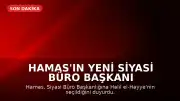 Hamas'ın Yeni Siyasi Büro Başkanı Halil el-Hayye Oldu