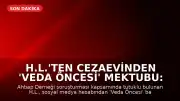 H.L.'ten Cezaevinden 'Veda Öncesi' Mektubu: Kumar Tutkusu ve Ahbap Bağışları Hakkında Açıklamalar