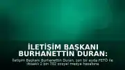 İletişim Başkanı Burhanettin Duran: "FETÖ ve FETÖ ile iltisaklı olduğu tespit edilen 2 bin 702 sosyal medya hesabı hakkında erişim engeli tedbirleri derhal uygulanmıştır"