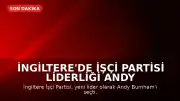 İngiltere'de İşçi Partisi Liderliği Andy Burnham'a Emanet