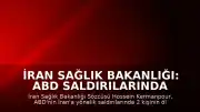 İran Sağlık Bakanlığı: ABD Saldırılarında 2 Ölü, 260'tan Fazla Yaralı