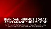 İran'dan Hürmüz Boğazı Açıklaması: "Hürmüz'de sükunet sağlanana kadar ABD hedeflerine saldırıların süreceği"