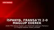 İspanya, Fransa'yı 2-0 Mağlup Ederek 2026 Dünya Kupası'nda Finale Yükseldi