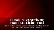 İsrail Siyasetinde Hareketlilik: Yuli Edelstein Likud Partisinden Ayrılacağını Duyurdu